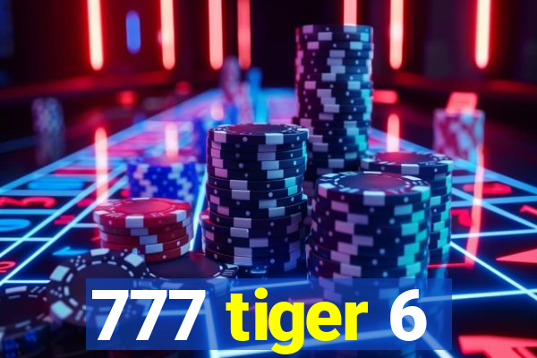 777 tiger 6